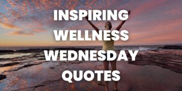77 Inspiring Wellness Wednesday Quotes