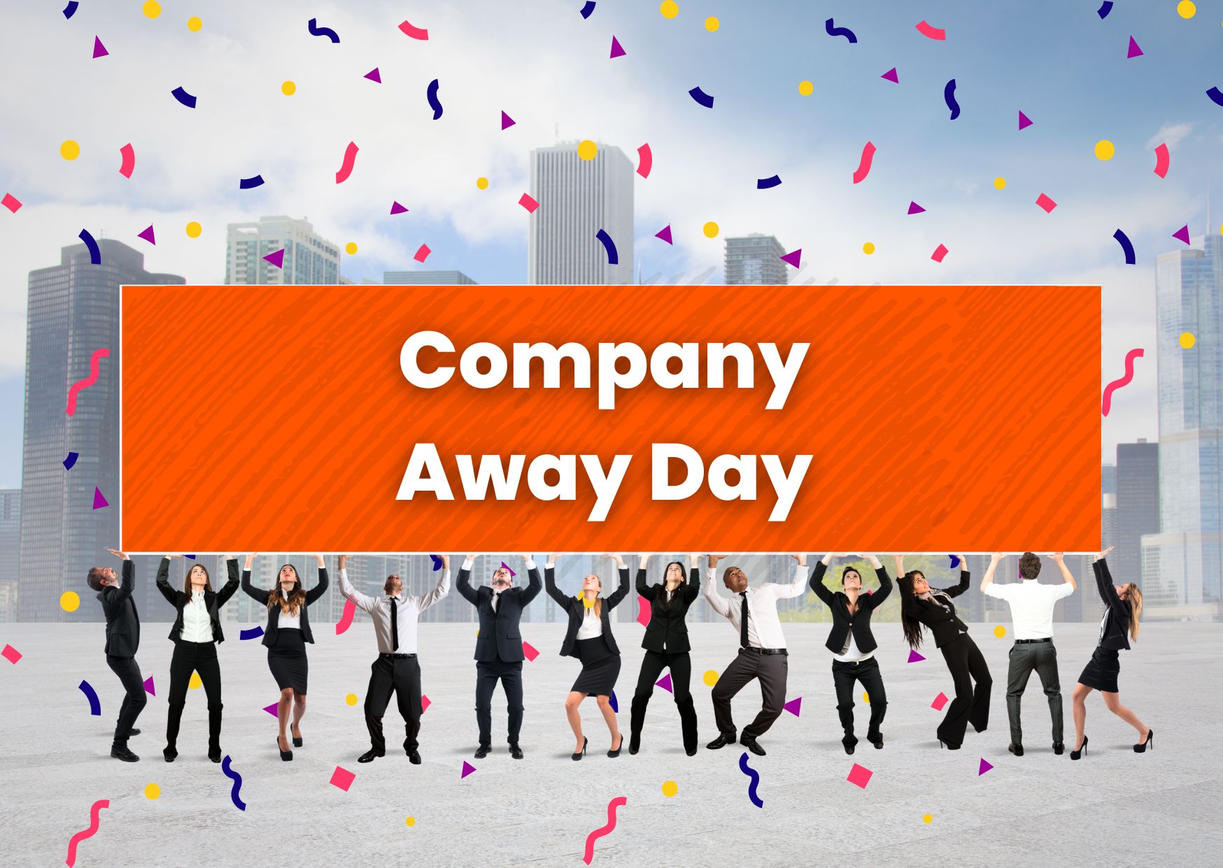 Staff holding up a sign that says company away day
